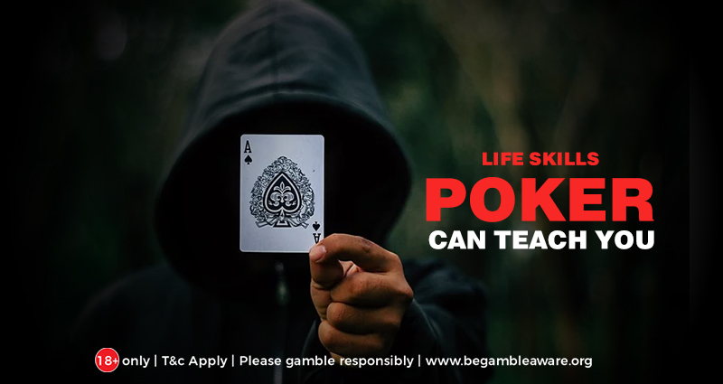 Amazing Life Skills Poker Can Teach You