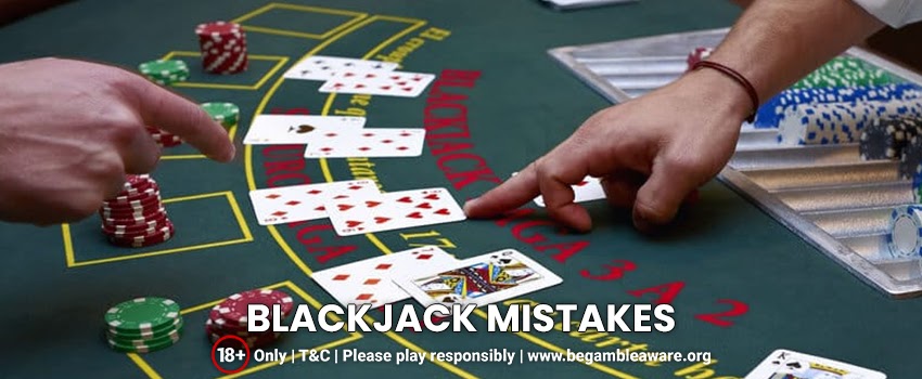 Blackjack under your control: Top 8 common Blackjack mistakes that you need to avoid