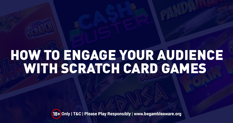 How To Engage Your Audience With Scratch Card Games?