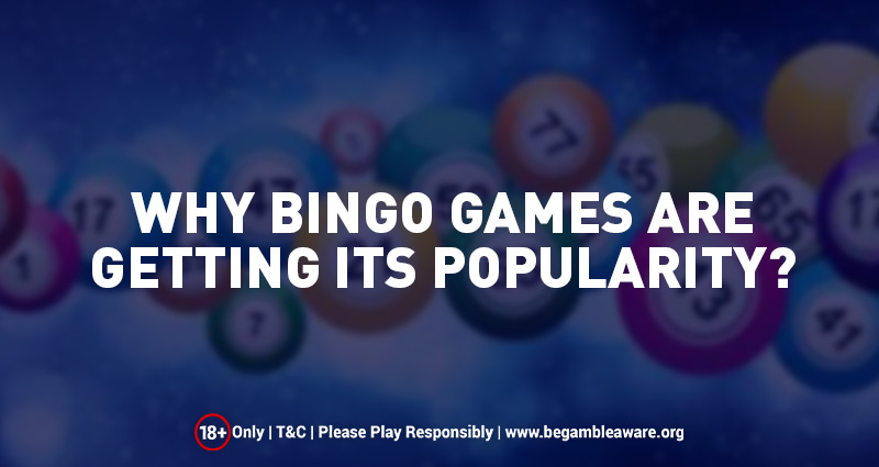 Why Bingo Games Are Getting Its Popularity?