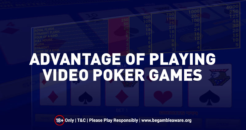 Advantage of Playing Video Poker Games