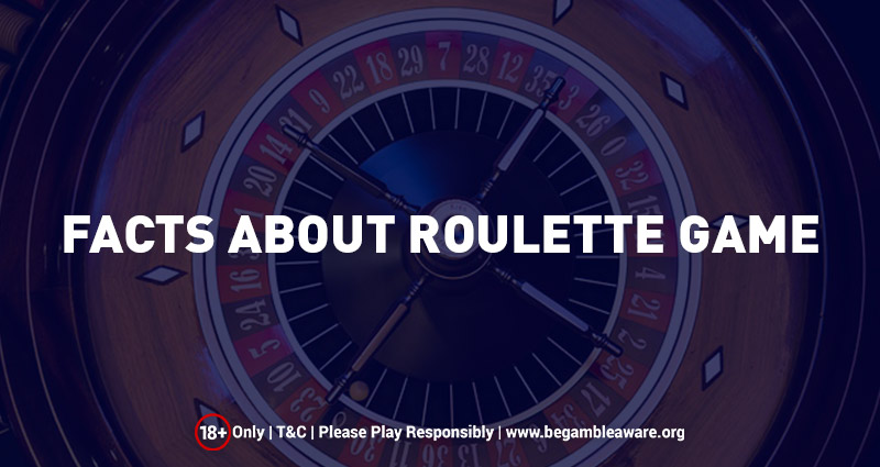 Facts About Roulette Game