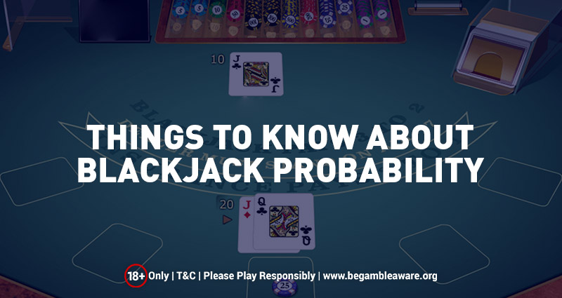 Things to Know About Online Blackjack Probability