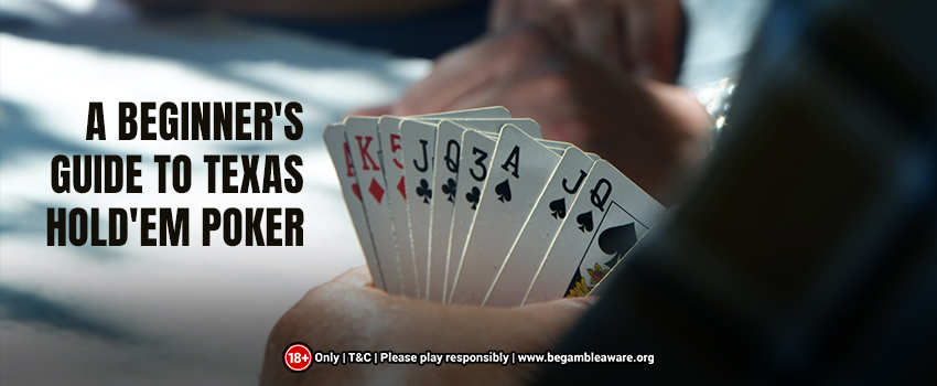 A Beginner's Guide to Texas Hold'em Poker