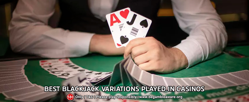 Best Blackjack Variations Played In Casinos