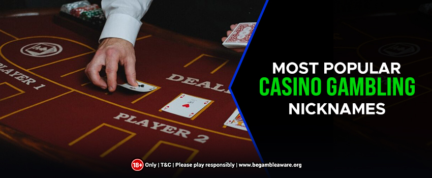 A Look at the Most Popular Casino Gambling Nicknames