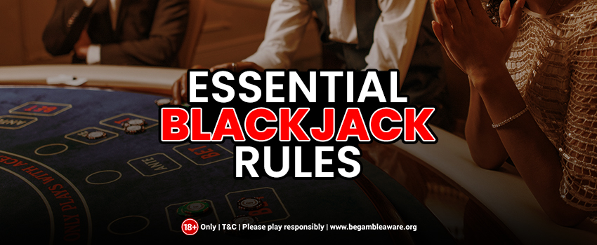 Essential Blackjack Dealer Rules You Need to Know About