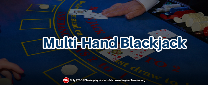 How to Play Multi-Hand Blackjack Online?