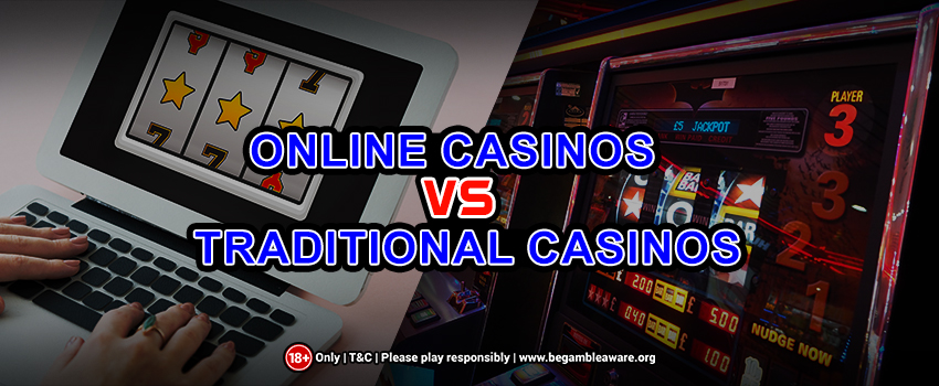 Online Casinos vs Traditional Casinos: Pros and Cons