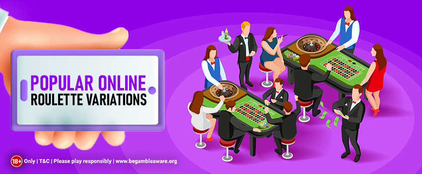 Popular Online Roulette Variations You Should Definitely Try