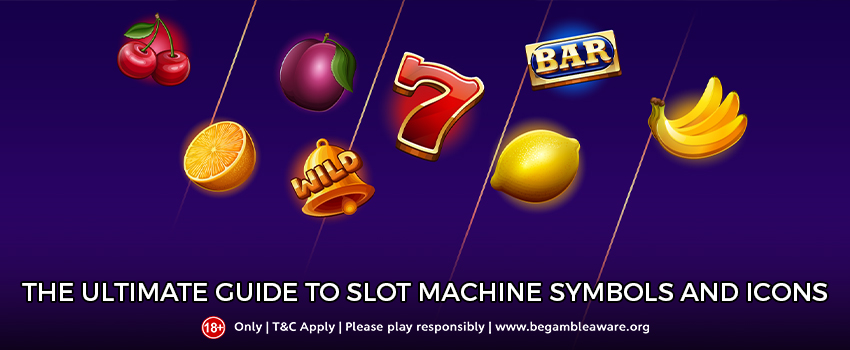 Ultimate Guide To Slot Machine Symbols And Icons