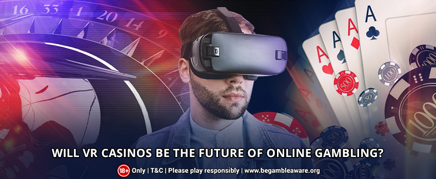  Will VR Casinos be the Future Of Online Gambling?